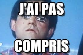pas compris